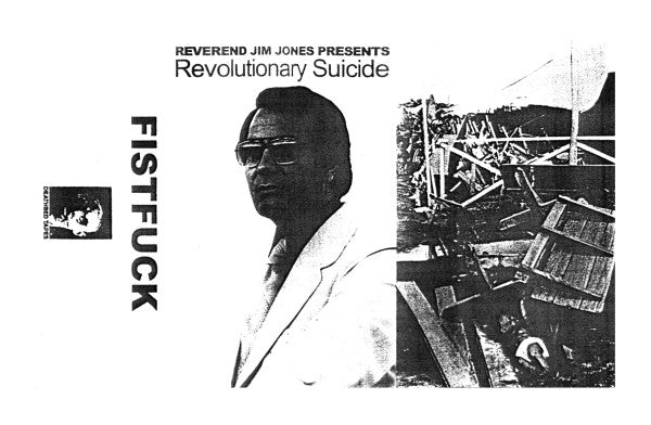 Fistfuck (3) : Reverend Jim Jones Presents: Revolutionary Suicide (Cass)