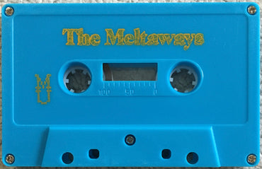 The Meltaways : The Meltaways (Cass, EP, Ltd)