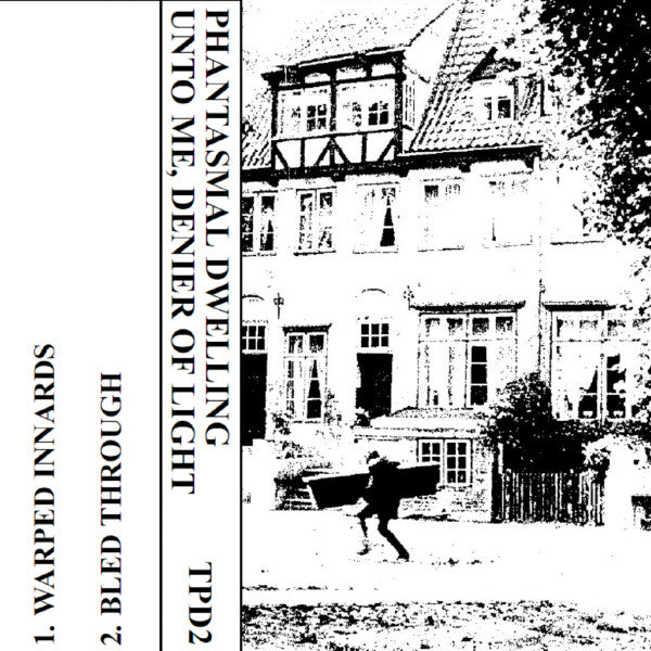 Phantasmal Dwelling : Unto Me, Denier Of Light (Cass, S/Sided)
