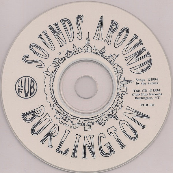 Various : Sounds Around Burlington - A Low-Fi Burlington, VT Compilation (CD, Comp)