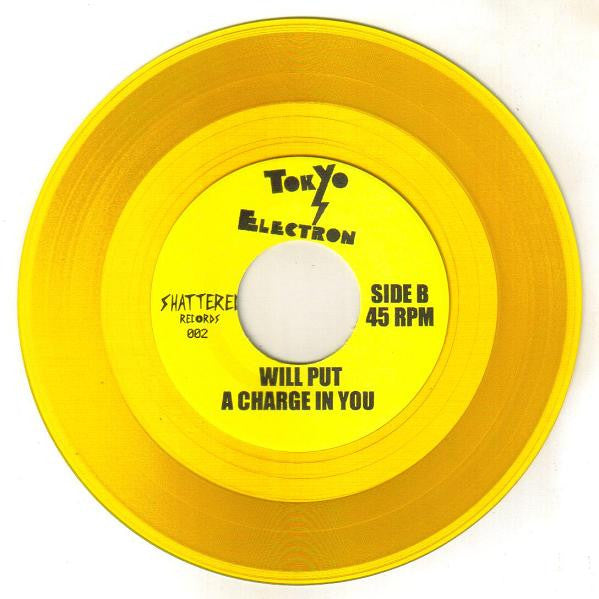Tokyo Electron : Will Put A Charge In You (7", RP, Yel)