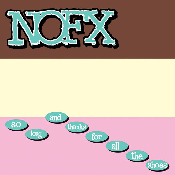 NOFX : So Long And Thanks For All The Shoes (LP, Album, RSD, Ltd, RE, RP, Pin)
