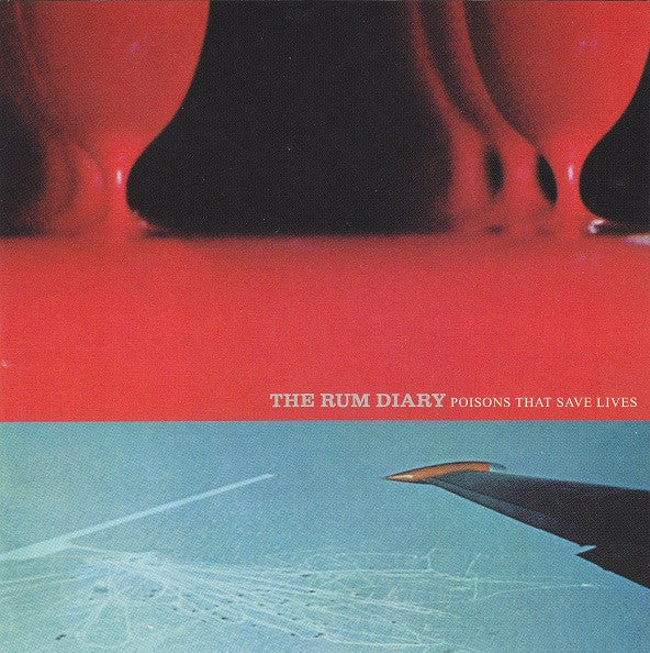 The Rum Diary : Poisons That Save Lives (CD, Album)