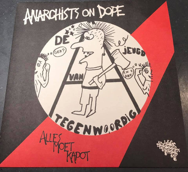 De Jeugd Van Tegenwoordig / Anarchists On Dope : Alles Moet Kapot (12", MiniAlbum, Comp)