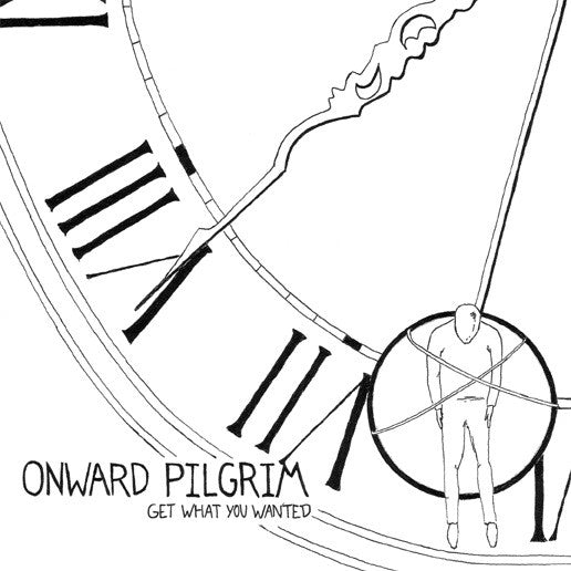 Onward Pilgrim : Get What You Wanted (7", Single, Cle)