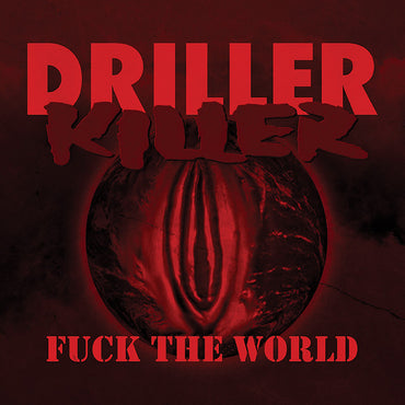Driller Killer : Fuck The World (LP, Album, Ltd, Num, RE)