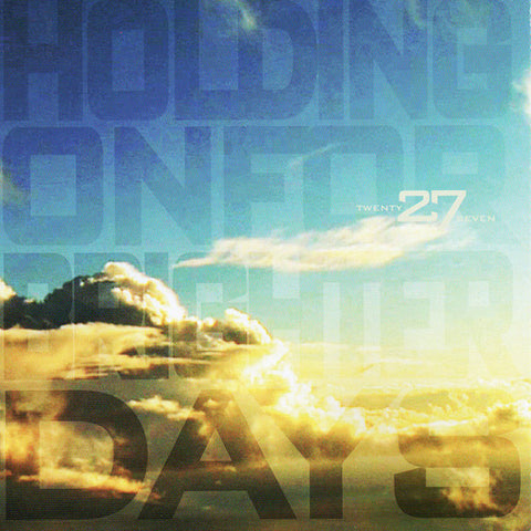 27 : Holding On For Brighter Days (CD, Album)