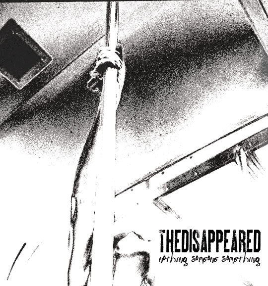 The Disappeared : Nothing. Someone. Something. (7", Single, Gre)