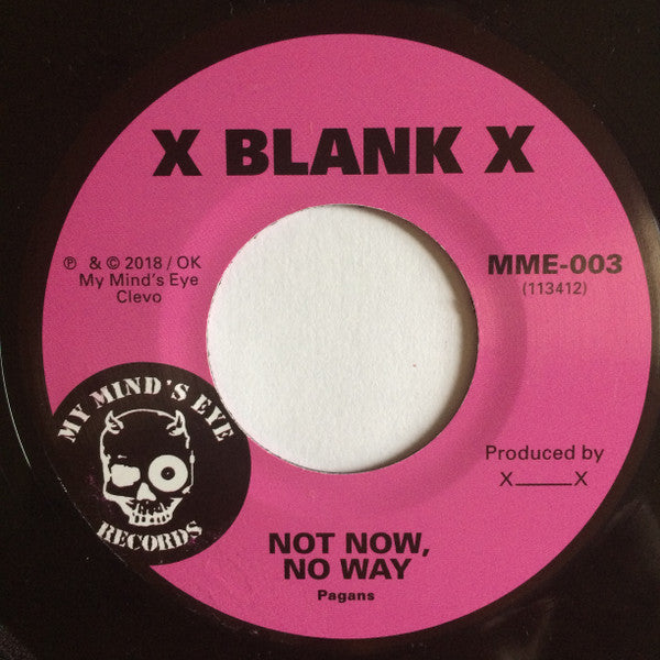 X Pagans X* : Not Now No Way (7")