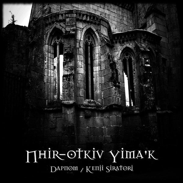Dapnom / Kenji Siratori : Nhir-otkiv Yïma'k (CD)