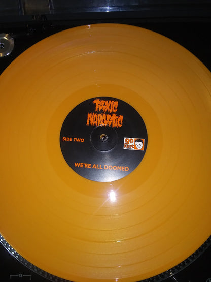 Toxic Narcotic : We're All Doomed (LP, Album, Ora)