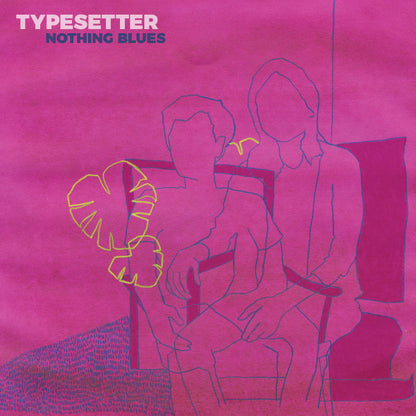 Typesetter : Nothing Blues (LP, Album, Ltd, Yel)