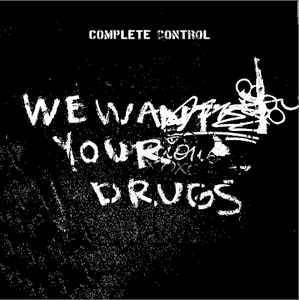 Complete Control : We Want Your Drugs (12", EP, Ltd, Cle)