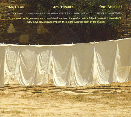 Keiji Haino, Jim O'Rourke, Oren Ambarchi : In The Past Only Geniuses Were Capable Of Staging The Perfect Crime (Also Known As A Revolution) Today Anybody Can Accomplish Their Aims With The Push Of The Button  (CD, Album)