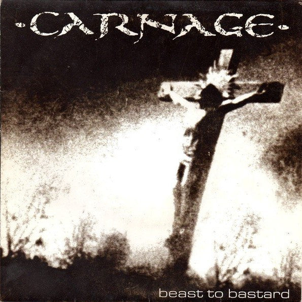 Carnage (12) : Beast To Bastard (7")