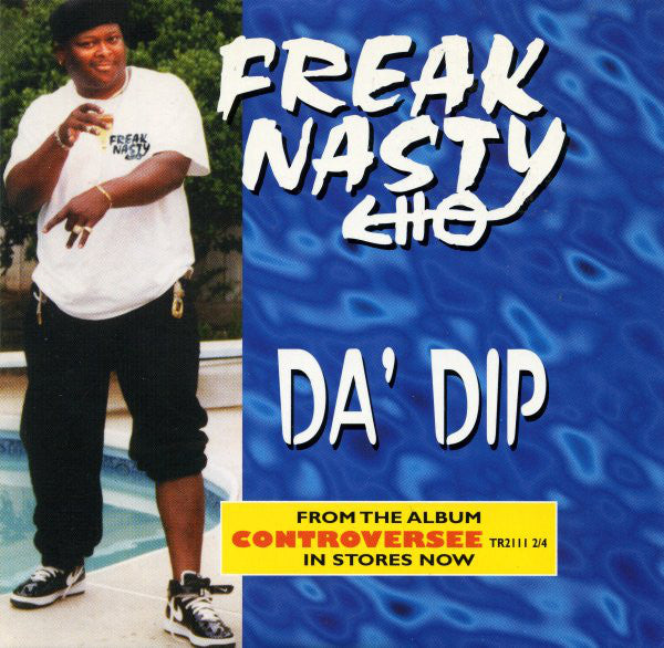 Freak Nasty : Da' Dip (CD, Maxi, Car)