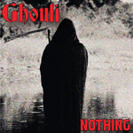 Ghouli : Nothing (Cass, EP, Ltd)