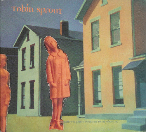 Tobin Sprout : Moonflower Plastic (Welcome To My Wigwam) (CD, Album)