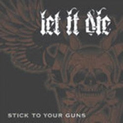 Let It Die (2) : Stick To Your Guns (CD, Album)