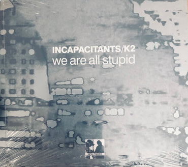 Incapacitants / K2 : We Are All Stupid (CD, Album, RE)