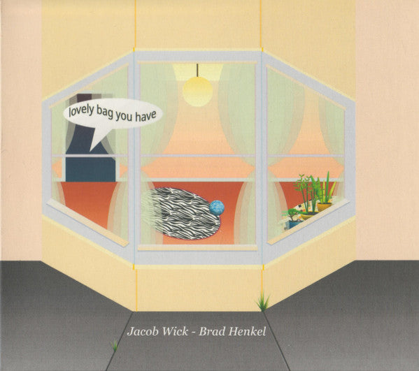 Brad Henkel / Jacob Wick : Lovely Bag You Have (CD, Album)