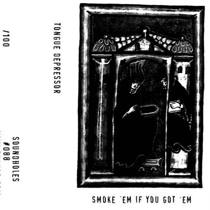 Tongue Depressor : Smoke 'Em If You Got 'Em (Cass, Num, C54)