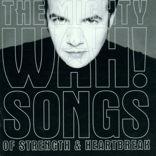 The Mighty Wah!* : Songs Of Strength & Heartbreak (CD, Album)