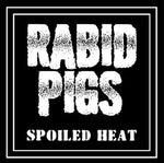 Rabid Pigs : Spoiled Heat (CD, Mini, EP)