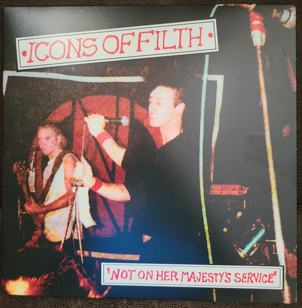 Icons Of Filth : Not On Her Majesty's Service (LP, Album, RE, RM)