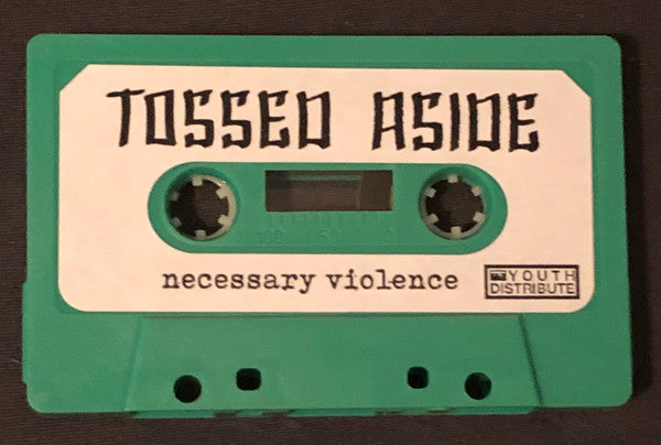 Tossed Aside : Necessary Violence (Cass, S/Sided, EP, Ltd, Gre)