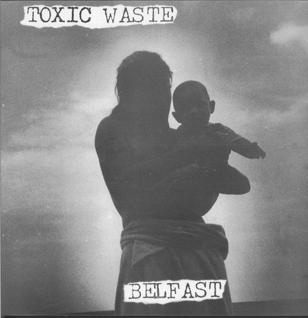 Toxic Waste (3) : Belfast (LP, Comp, Ltd, RE, Whi)