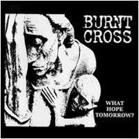 Burnt Cross : What Hope Tomorrow? (7", EP)