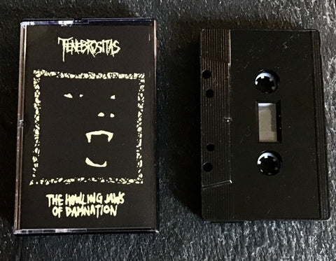 Tenebrositas : The Howling Jaws Of Damnation (Cass, Ltd, C21)