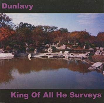 Dunlavy : King Of All He Surveys (CD, Album)