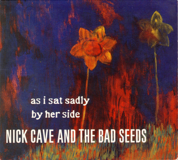 Nick Cave And The Bad Seeds* : As I Sat Sadly By Her Side (CD, Single)