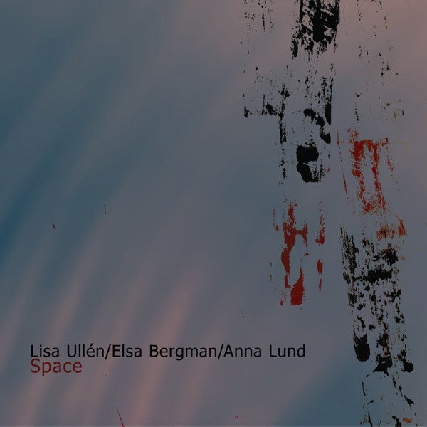 Lisa Ullén / Elsa Bergman / Anna Lund : Space (CD, Album)