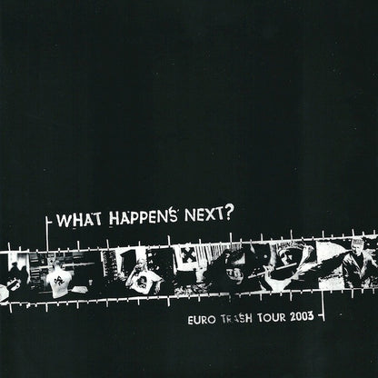 What Happens Next? : Euro Trash Tour 2003 (7")