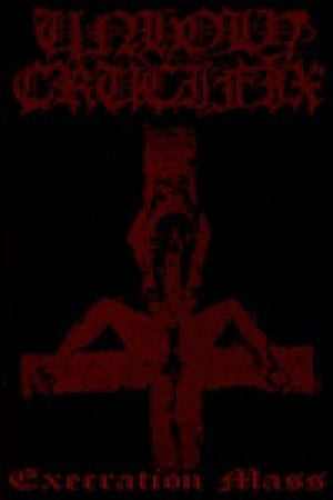 Unholy Crucifix : Execration Mass (Cass, S/Sided, Ltd)