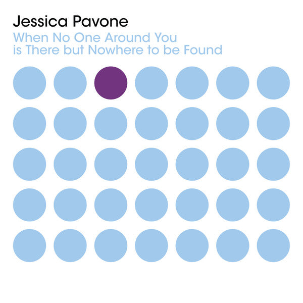 Jessica Pavone : When No One Around You is There but Nowhere to be Found (CD, Album)