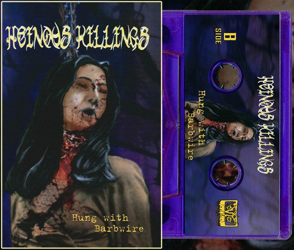 Heinous Killings : Hung With Barbwire (Cass, Album, Ltd, Num)