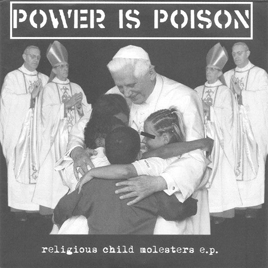 Power Is Poison / Totälickers : Religious Child Molesters E.P. (7", EP)