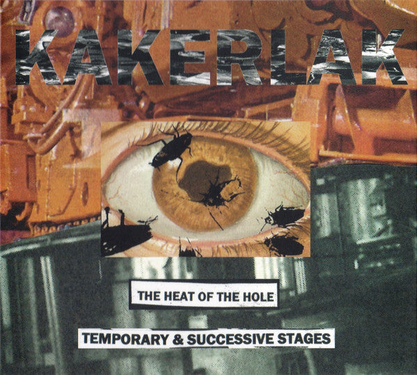 Kakerlak : The Heat Of The Hole / Temporary & Successive Stages (CD, Comp, RE, RM)