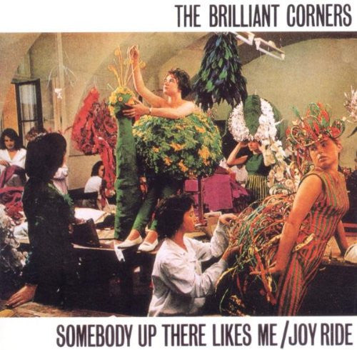The Brilliant Corners : Somebody Up There Likes Me / Joy Ride (CD, Album, RE + CD, Album, RE + Comp)