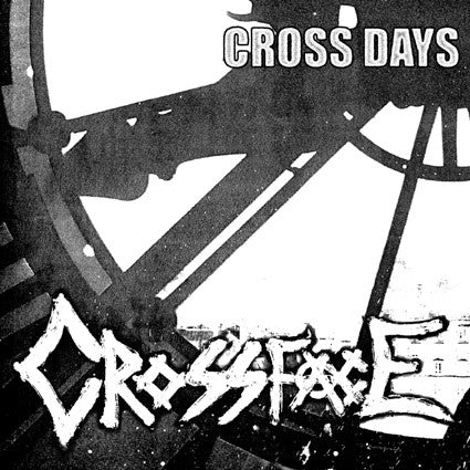 Crossface (2) : Cross Days (CD)
