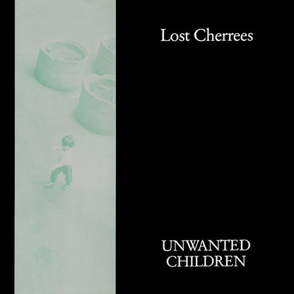 Lost Cherrees : Unwanted Children (12")