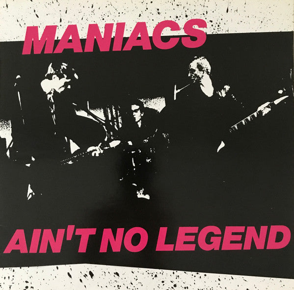 Maniacs (4) : Ain't No Legend (LP, Comp, RE)