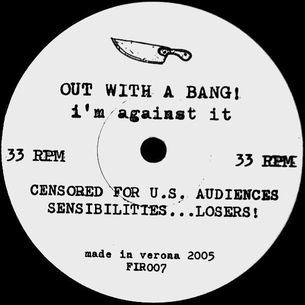 Out With A Bang! : I'm Against It (7", EP, RE)