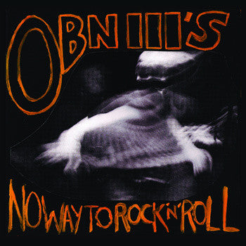 OBN III's : No Way To Rock 'N' Roll (7")