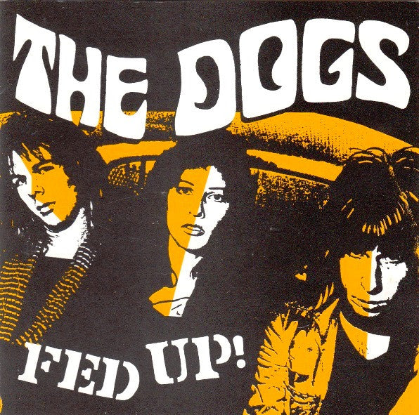 The Dogs (3) : Fed Up! (CD, Comp)