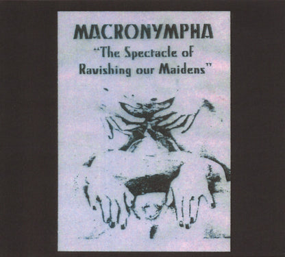 Macronympha : The Spectacle Of Ravishing Our Maidens (CD, Ltd, RE)